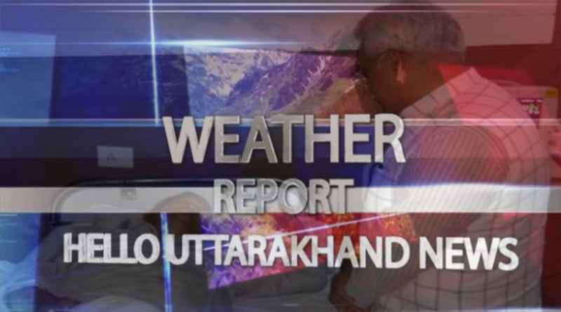 भारी से बहुत भारी बारिश की चेतावनी जारी, रहे सचेत… 1 Hello Uttarakhand News »